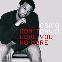 200px-craig_david_-_dont_love_you_no_more_im_sorry_cd_2